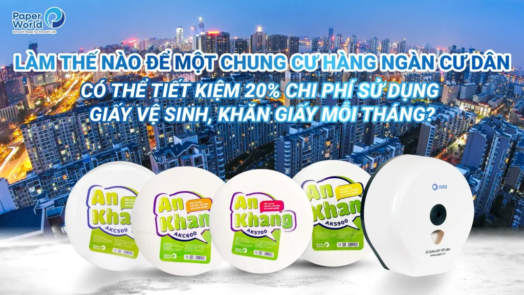 Cách tiết kiệm 20% chi phí giấy vệ sinh cho chung cư mỗi tháng
