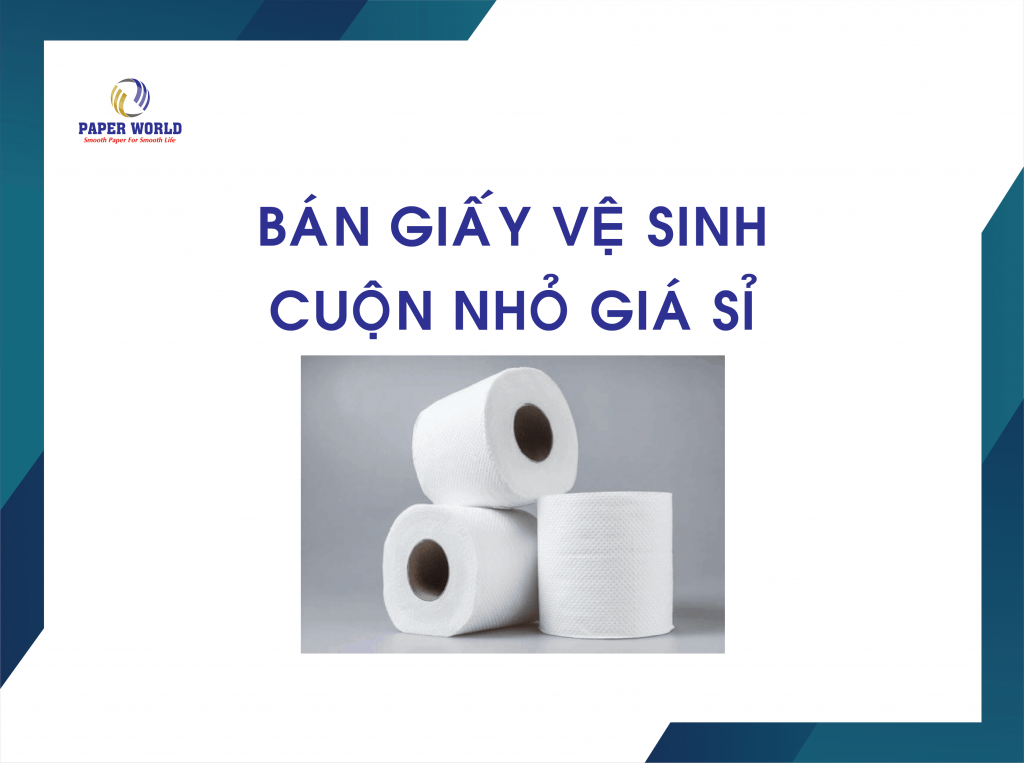 Bán Giấy Vệ Sinh Cuộn Nhỏ Giá Sỉ