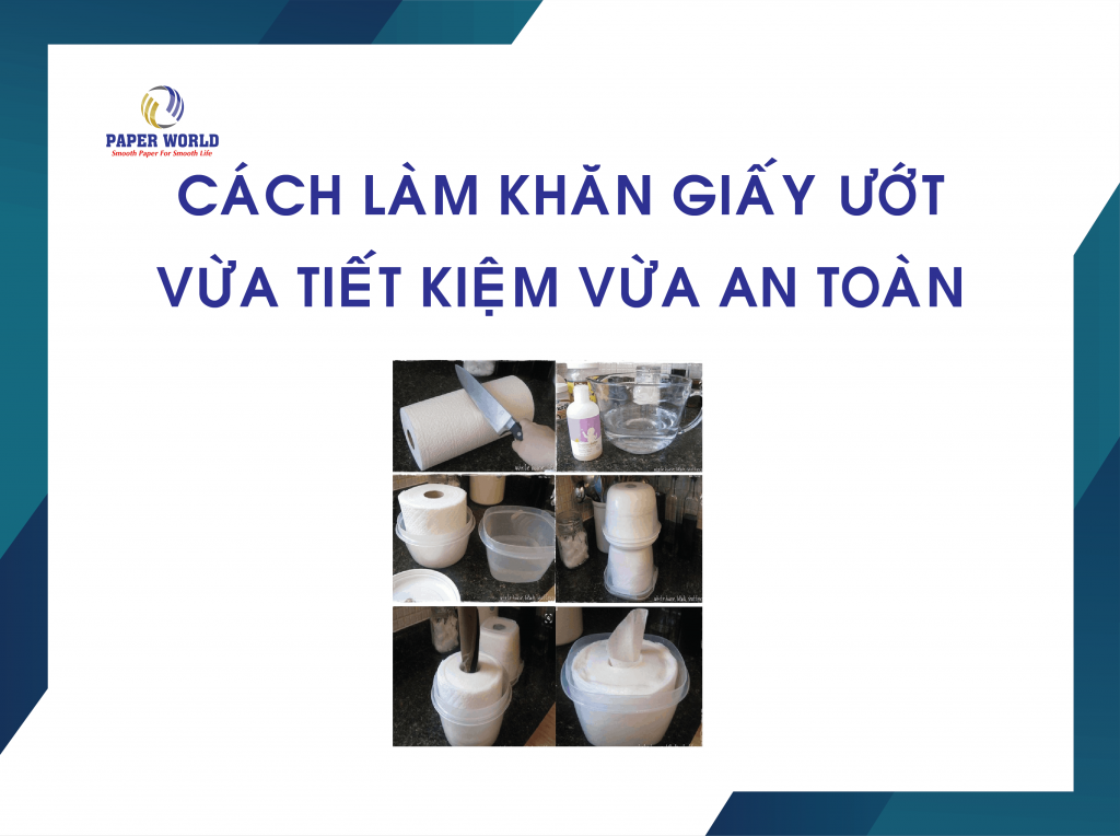 Cách Làm Khăn Giấy Ướt Tại Nhà Vừa Tiết Kiệm Vừa An Toàn