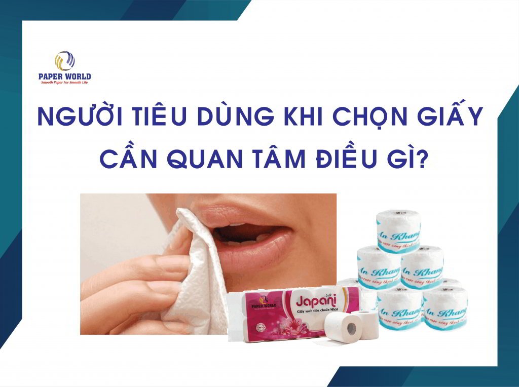 Người tiêu dùng quan tâm điều gì khu lựa chọn giấy vệ sinh