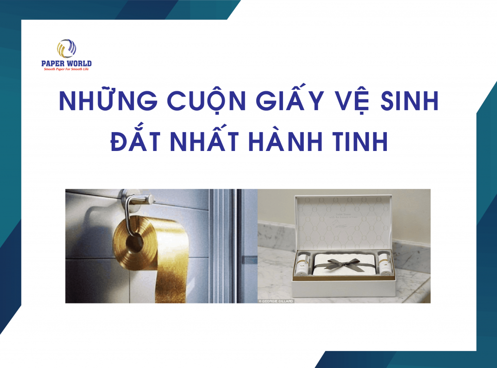 Những Cuộn Giấy Vệ Sinh Đắt Nhất Hành Tinh