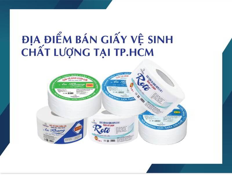 Đơn vị bán giấy vệ sinh chất lượng tại tphch-theigoigiay,net