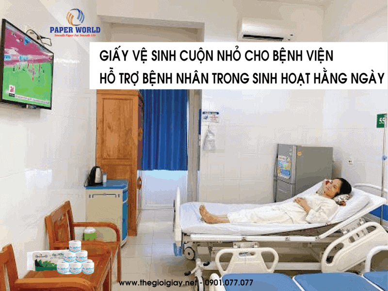 Giấy Cuộn Nhỏ Cho Bệnh Viện – Hỗ Trợ Bệnh Nhân Trong Sinh Hoạt Hằng Ngày