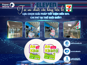 Tại sao chuỗi cửa hàng tiện lợi 7 - Eleven lựa chọn giải pháp tiết kiệm đến 30% chi phí tại Thế Giới Giấy