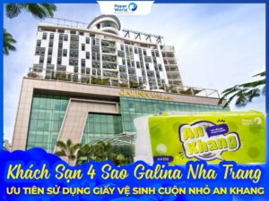Khách sạn Galina ưu tiên sử dụng giấy vệ sinh cuộn nhỏ An Khang