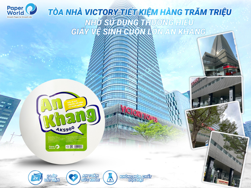 Tòa nhà Victory tiết kiệm hàng trăm triệu nhờ sử dụng thương hiệu giấy vệ sinh cuộn lớn An Khang