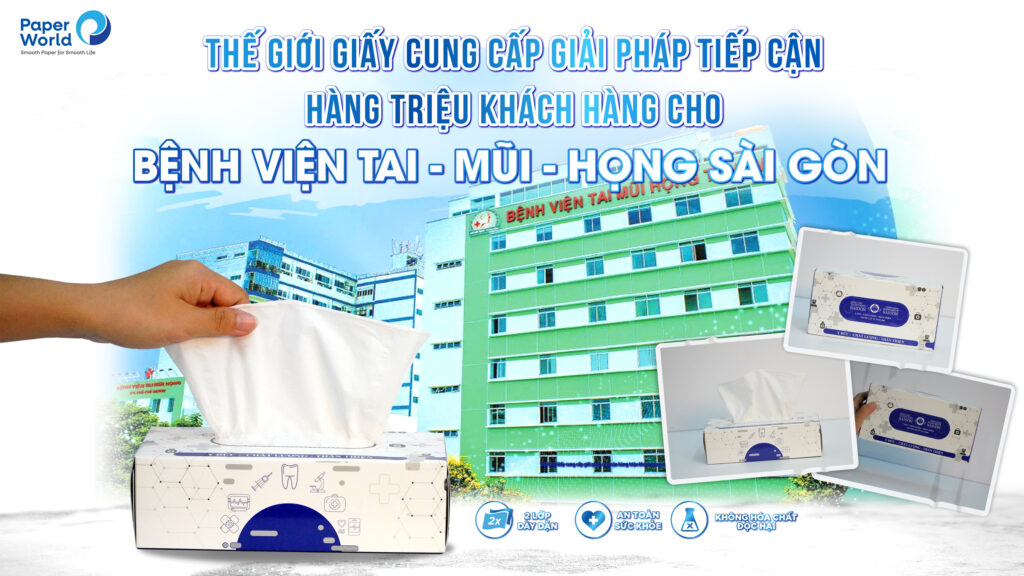 Thế Giới Giấy cung cấp giải pháp tiếp cận hàng triệu khách hàng cho bệnh viện Tai - Mũi - Họng Sài Gòn