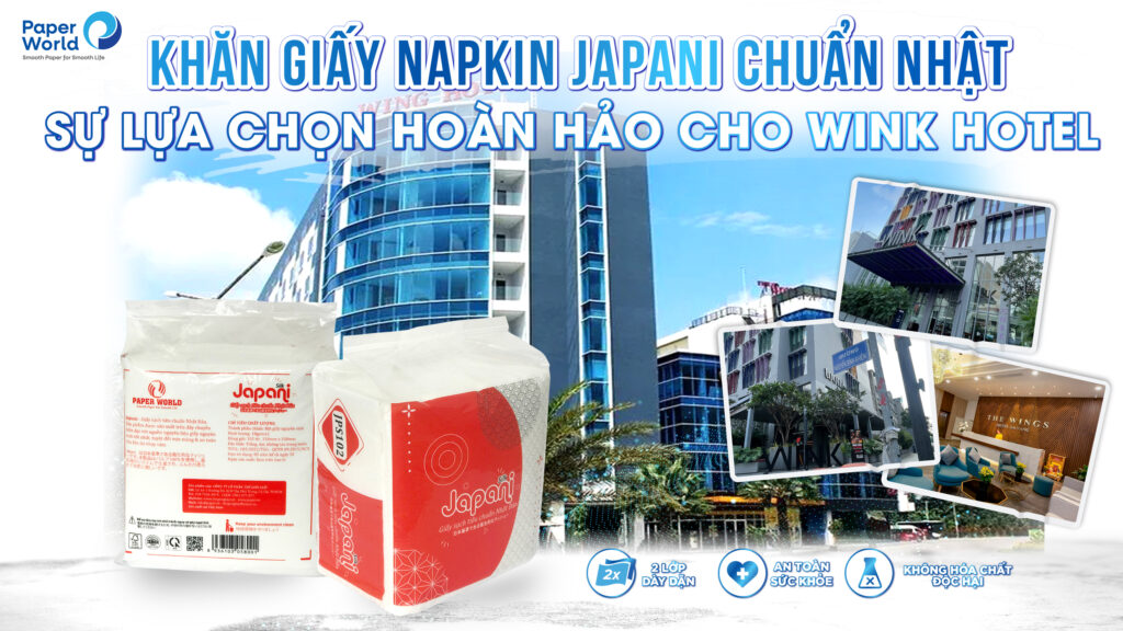 Khăn Giấy Napkin Japani chuẩn Nhật - Sự Lựa Chọn Hoàn Hảo Cho Wink Hotel
