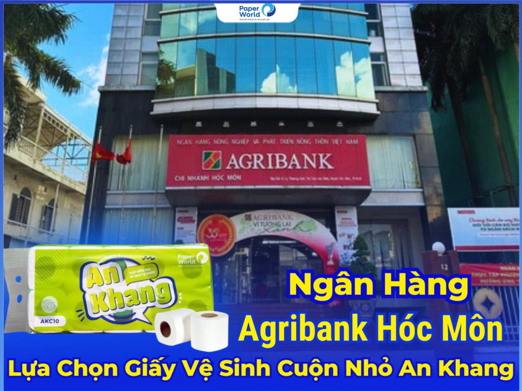 Agribank Chi Nhánh Hóc Môn Lựa Chọn Giấy Vệ Sinh Cuộn Nhỏ An Khang