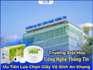 Giấy Vệ Sinh An Khang - Đối Tác Tin Cậy Của Trường Đại Học Công Nghệ Thông Tin