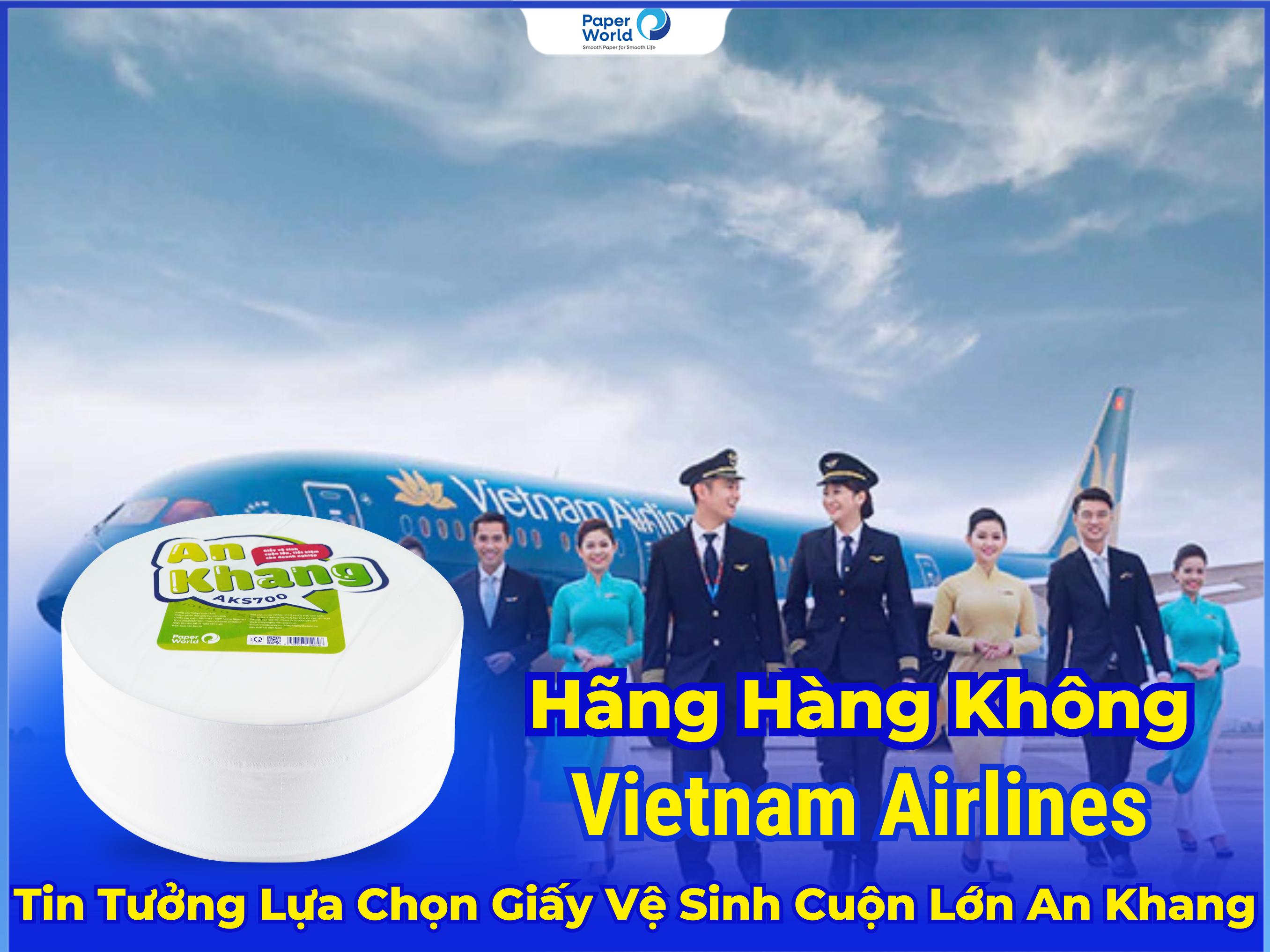 Giấy Vệ Sinh Cuộn Lớn An Khang - Sự Lựa Chọn Tin Cậy Của Vietnam Airlines Hơn 4 Năm Qua