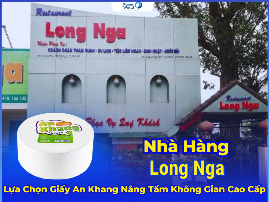 Nhà Hàng Long Nga Lựa Chọn Giấy Vệ Sinh Cuộn Lớn An Khang Nâng Tầm Không Gian Cao Cấp