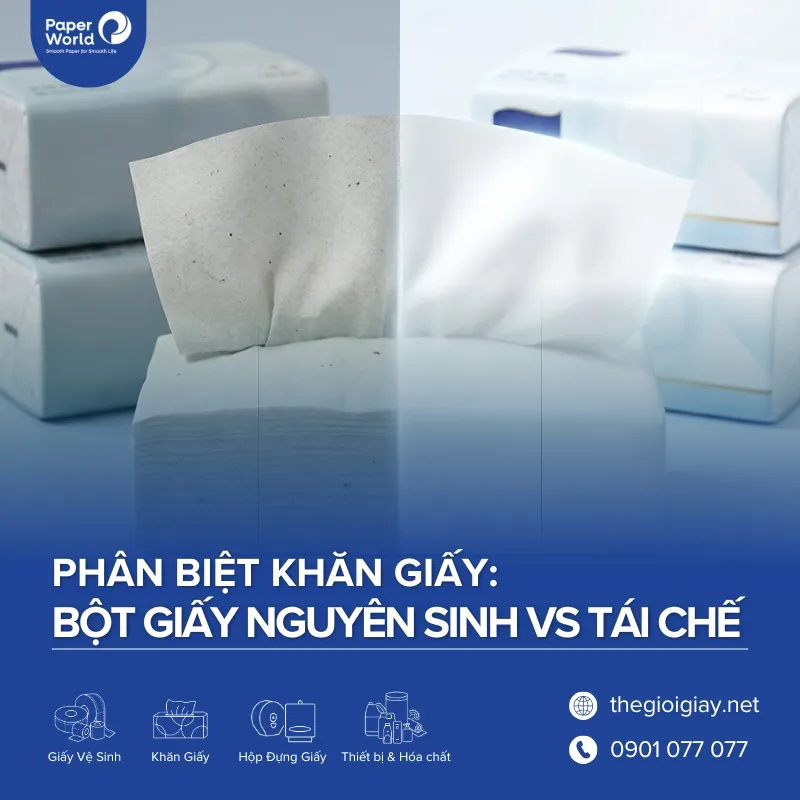 Cách phân biệt khăn giấy bột giấy nguyên sinh và khăn giấy tái chế