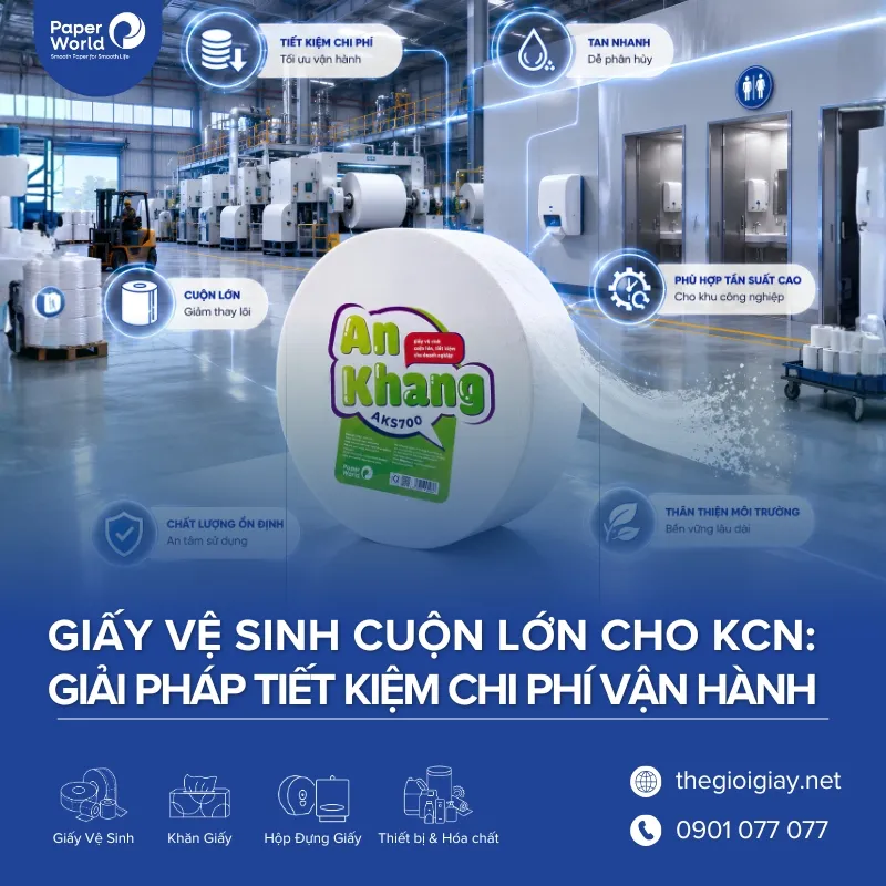 Giấy vệ sinh cuộn lớn khu công nghiệp - Giải pháp tiết kiệm chi phí vận hành hiệu quả