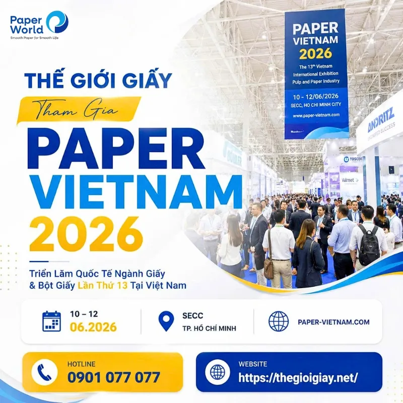 Thế Giới Giấy tham gia Paper VietNam 2026 - Triển lãm Quốc tế Ngành Giấy & Bột giấy lần thứ 13 tại Việt Nam